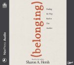 Belonging: Finding the Way Back to One Another