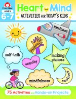 Heart and Mind Activities for Today's Kids Workbook, Age 6 - 7