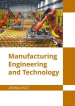 Manufacturing Engineering and Technology