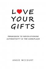 Love Your Gifts