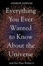 Everything You Ever Wanted to Know About the Universe