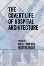 Covert Life of Hospital Architecture