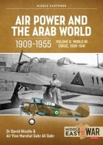 Air Power and the Arab World 1909-1955 Volume 6