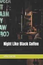Night Like Black Coffee