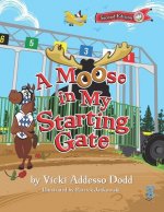 Moose in My Starting Gate