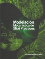 Modelacion mecanistica de (bio)procesos