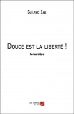 Douce est la liberté !