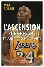 L'ascension - Kobe Bryant et la quête d'immortalité
