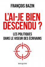 L'ai-je bien descendu ? - Les politiques dans le viseur des écrivains
