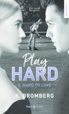Play hard series - Tome 5 Hard to love