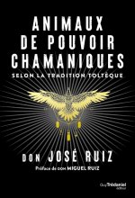 Animaux de pouvoir chamaniques - Selon la tradition toltèque