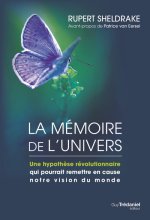 La mémoire de l'univers - Une hypothèse révolutionnaire qui pourrait remettre en cause notre vision