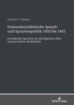 Nationalsozialistische Sprach- und Sprachenpolitik 1933 bis 1945; Europaische Sprachen aus ideologischer Sicht und sprachliche Wirklichkeit