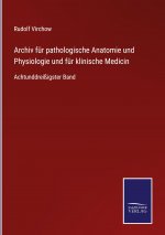 Archiv fur pathologische Anatomie und Physiologie und fur klinische Medicin