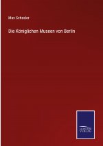 Koeniglichen Museen von Berlin