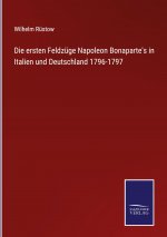 ersten Feldzuge Napoleon Bonaparte's in Italien und Deutschland 1796-1797