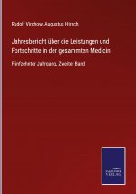 Jahresbericht uber die Leistungen und Fortschritte in der gesammten Medicin
