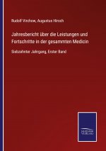 Jahresbericht uber die Leistungen und Fortschritte in der gesammten Medicin
