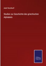 Studien zur Geschichte des griechischen Alphabets