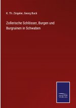 Zollerische Schloesser, Burgen und Burgruinen in Schwaben