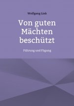 Von guten Machten beschutzt