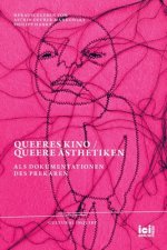Queeres Kino / Queere AEsthetiken als Dokumentationen des Prekaren