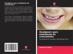 Headgears para modulacao do crescimento