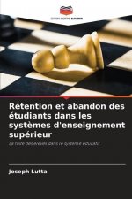 Retention et abandon des etudiants dans les systemes d'enseignement superieur