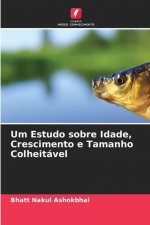 Um Estudo sobre Idade, Crescimento e Tamanho Colheitavel
