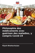Philosophie des medicaments avec guerison des maladies, y compris Covid-19