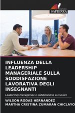 Influenza Della Leadership Manageriale Sulla Soddisfazione Lavorativa Degli Insegnanti