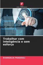 Trabalhar com inteligencia e sem esforco