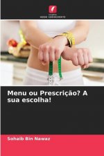 Menu ou Prescricao? A sua escolha!