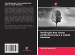 Avaliacao dos riscos ambientais para a saude humana