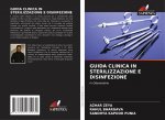 Guida Clinica in Sterilizzazione E Disinfezione