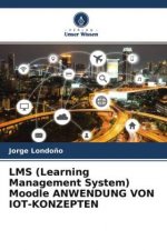 LMS (Learning Management System) Moodle ANWENDUNG VON IOT-KONZEPTEN