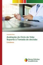 Avaliaç?o do Ciclo de Vida: Suporte ? Tomada de decis?o