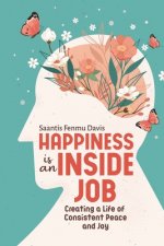 Happiness is an Inside Job