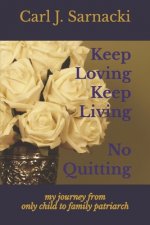 Keep Loving, Keep Living, No Quitting