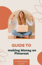 Guide to making Money on Pinterest