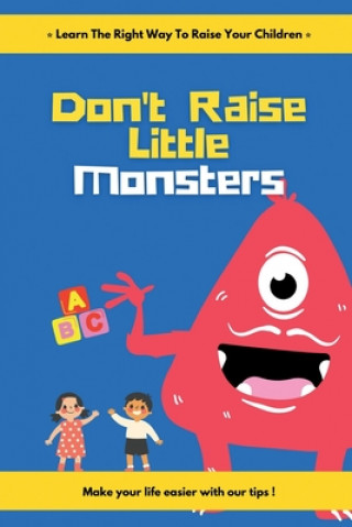 Don't Raise Little Monsters