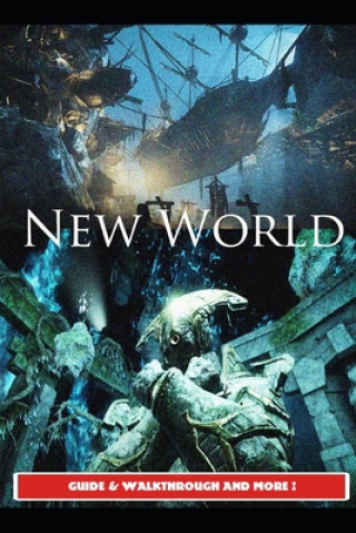 New World Guide & Walkthrough and MORE !