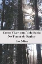 Como Viver uma Vida Sabia no Temor do Senhor