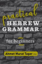 Practical Hebrew Grammar for Beginners