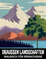 Draussen Landschaften Malbuch fur Erwachsene