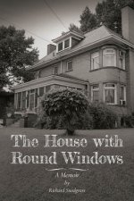 House with Round Windows - A Memoir