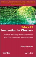 Innovation in Clusters - Science-Industry Relationships in the Face of Forced Advancement