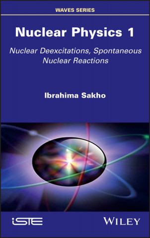 Nuclear Physics 1 - Nuclear Deexcitations, Spontaneous Nuclear Reactions