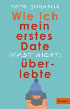 Wie ich mein erstes Date (fast nicht) überlebte