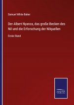Albert Nyanza, das grosse Becken des Nil und die Erforschung der Nilquellen